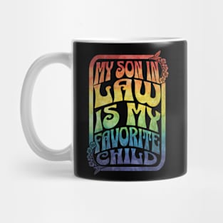 My Son In Law Is My Favorite Child Funny Family Humor Groovy Mug